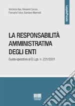 La responsabilità amministrativa degli enti. Guida operativa al D.Lgs. n. 231/2001