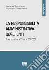 La responsabilità amministrativa degli enti. Guida operativa al D.Lgs. n. 231/2001 libro