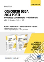 Concorso DSGA 2004 posti. Kit per la preparazione alla prova preselettiva del concorso: Manuale completo per tutte le prove-Quesiti a risposta multipla per la prova preselettiva libro