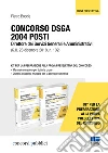 Concorso DSGA 2004 posti. Kit per la preparazione alla prova preselettiva del concorso: Manuale completo per tutte le prove-Quesiti a risposta multipla per la prova preselettiva libro