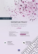 Vademecum Privacy. Quaderno operativo per il trattamento dei dati nella PA (2019). Vol. 4 libro