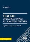 Flat Tax. Applicazione e vantaggi del nuovo regime forfettario libro