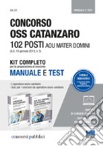 Concorso OSS Catanzaro. 102 posti AOU Mater Domini. Kit completo per la preparazione al concorso. Manuale e test libro