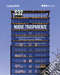 S32. Nuove trasparenze. La riqualificazione architettonica di Torre Sassetti a Milano libro