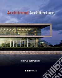 Architrend architecture. Simple complexity. Ediz. italiana e inglese