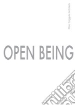 Open Being. Mino Caggiula Architects. Ediz. italiana libro