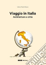 Viaggio in Italia. Architetture e città libro