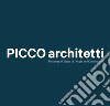 Picco architetti. Fostering a culture of design and construction libro