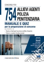 754 allievi agenti polizia penitenziaria. Manuale e quiz per la preparazione al concorso libro