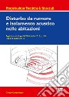 Disturbo da rumore e isolamento acustico nelle abitazioni libro di Campolongo Giorgio