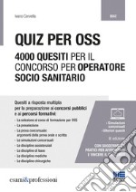 Quiz per OSS. 4000 quesiti per il concorso per operatore socio sanitario libro