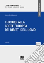 I ricorsi alla corte europea dei diritti dell'uomo libro