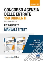 Concorso Agenzia delle entrate. 150 dirigenti. Kit completo per la preparazione al concorso. Manuale e test libro