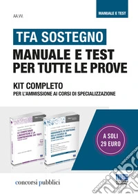 TFA sostegno. Manuale e test per tutte le prove. Kit completo per l'ammissione ai corsi di specializzazione libro