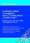 La disciplina edilizia e paesaggistica dopo il c.d Madia SCIA 2 e il d.P.R. 31/2017. Regolarizzazione delle opere edilizie e paesaggistiche esistenti libro