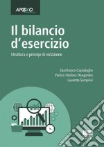 Il bilancio d'esercizio. Struttura e principi di redazione