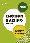 Emotionraising. Neuroscienze applicate al fundraising libro
