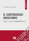 Il contenzioso ereditario. Manuale operativo con casi pratici e formulario libro