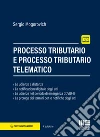 Processo tributario e processo tributario telematico libro di Mogorovich Sergio