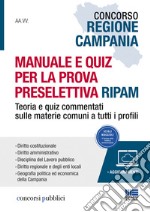 Concorso Regione Campania. Manuale e quiz per la prova preselettiva RIPAM libro