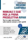 Concorso Regione Campania. Manuale e quiz per la prova preselettiva RIPAM libro