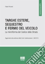 Targhe estere, sequestro e fermo del veicolo. La miniriforma del codice della strada libro