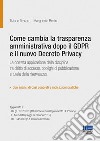 Come cambia la trasparenza amministrativa dopo il GPDR e il nuovo Decreto privacy libro