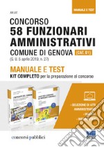 Concorso 58 funzionari amministrativi Comune di Genova (Cat. D1). Manuale e test. Kit completo per la preparazione al concorso libro