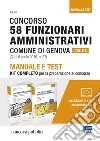 Concorso 58 funzionari amministrativi Comune di Genova (Cat. D1). Manuale e test. Kit completo per la preparazione al concorso libro