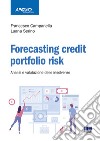 Forecasting credit fortfolio risk. Analisi e valutazioni delle insolvenze libro