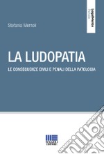 La ludopatia. Le conseguenze civili e penali della patologia