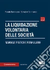 La liquidazione volontaria delle società. Manuale pratico e formulario libro