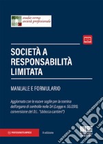 Società a responsabilità limitata. Manuale e formulario libro