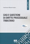 Casi e questioni di diritto processuale tributario libro