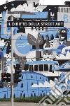 Il diritto della street art libro di Boldon Zanetti Giovanni