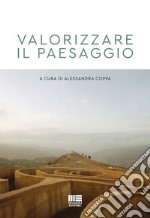 Valorizzare il paesaggio libro