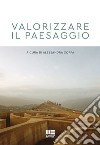 Valorizzare il paesaggio libro di Coppa A. (cur.)