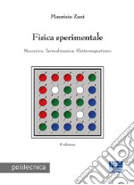 Fisica sperimentale. Meccanica. Termodinamica. Elettromagnetismo libro