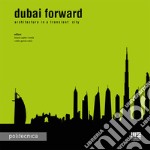 Dubai forward. Architecture in a transient city