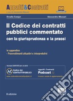 Il codice dei contratti pubblici commentato con la giurisprudenza e la prassi. Con aggiornamento online