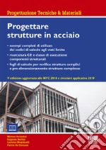 Progettazione di strutture in acciaio. Con esempi applicativi e fogli di calcolo aggiornato alle NTC 2018 libro