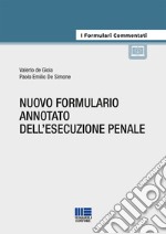 Nuovo formulario annotato dell'esecuzione penale libro