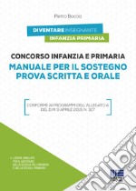 Concorso infanzia e primaria. Manuale per il sostegno prova scritta e orale libro