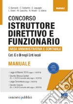 Concorso istruttore direttivo e funzionario area amministrativa e contabile. Cat C e D negli enti locali. Manuale libro