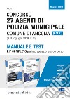 Concorso 27 agenti di polizia municipale Comune di Ancona. Manuale e test. Kit completo per la preparazione al concorsoaa libro di Cipriani Nicola Dall'Aglio Roberto