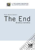 The end. Bioetica narrativa libro