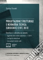 Progettazione strutturale e normativa tecnica: Eurocodici e NTC 2018. Strutture in calcestruzzo armato. Con Contenuto digitale per accesso on line libro