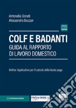 Colf e badanti. Guida al rapporto di lavoro domestico libro