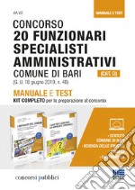 Concorso 20 funzionari specialisti amministrativi (Cat. D). Comune di Bari. Manuale e test. Con software di simulazione libro