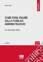 Come farsi pagare dalla Pubblica Amministrazione libro